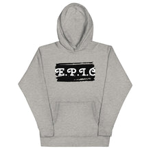 Load image into Gallery viewer, Unisex E.P.I.C Hoodie